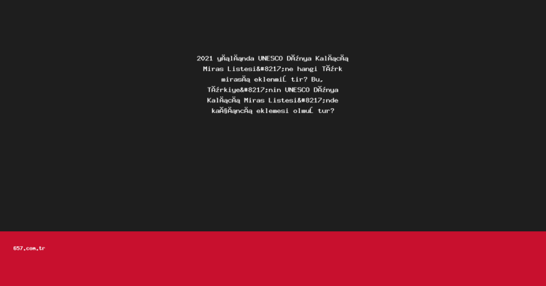 2021 yılında UNESCO Dünya Kalıcı Miras Listesi’ne hangi Türk mirası eklenmiştir? Bu, Türkiye’nin UNESCO Dünya Kalıcı Miras Listesi’nde kaçıncı eklemesi olmuştur?