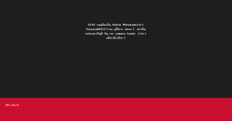 6100 sayılı Hukuk Muhakemeleri Kanunu’na göre dava şartı noksanlığı ne zamana kadar ileri sürülür?