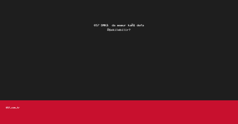 657 DMK’da memur kaç defa çekilebilir?