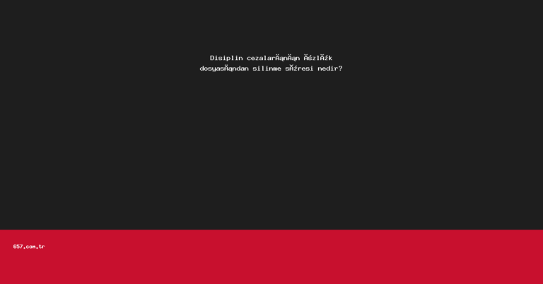 Disiplin cezalarının özlük dosyasından silinme süresi nedir?