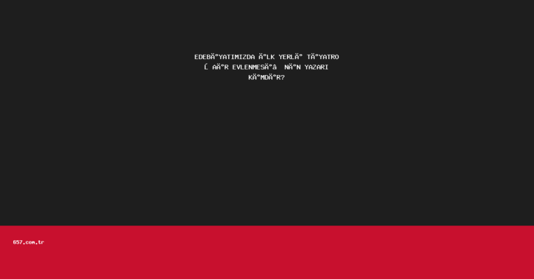 EDEBİYATIMIZDA İLK YERLİ TİYATRO ŞAİR EVLENMESİ’NİN YAZARI KİMDİR?