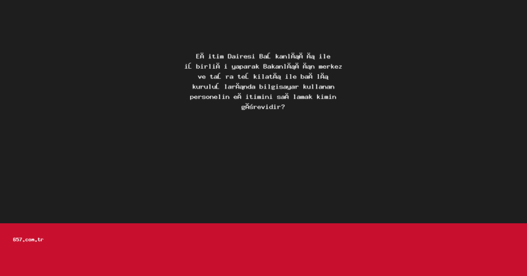 Eğitim Dairesi Başkanlığı ile işbirliği yaparak Bakanlığın merkez ve taşra teşkilatı ile bağlı kuruluşlarında bilgisayar kullanan personelin eğitimini sağlamak kimin görevidir?