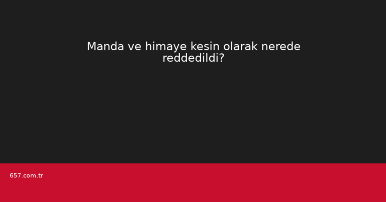 Manda ve himaye kesin olarak nerede reddedildi?