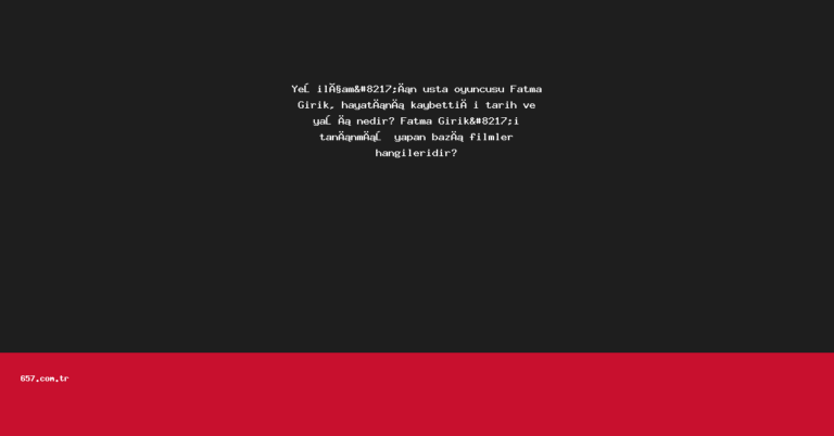 Yeşilçam’ın usta oyuncusu Fatma Girik, hayatını kaybettiği tarih ve yaşı nedir? Fatma Girik’i tanınmış yapan bazı filmler hangileridir?