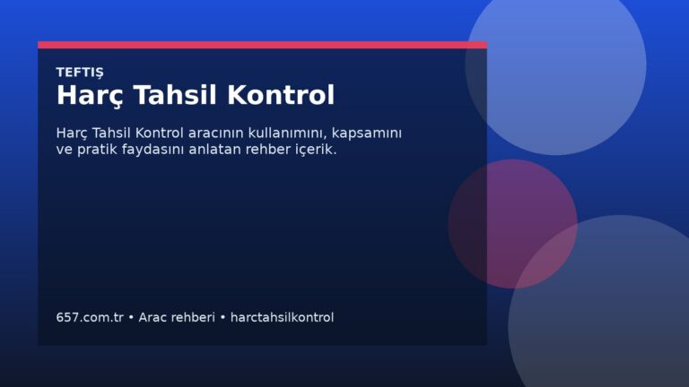 Harç Tahsil Kontrol Nedir? Ne İşe Yarar, Nasıl Kullanılır?