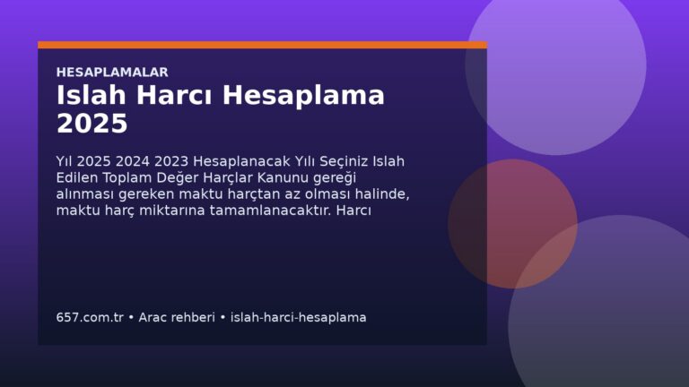 Islah Harcı Hesaplama 2025 Nedir? Ne İşe Yarar, Nasıl Kullanılır?