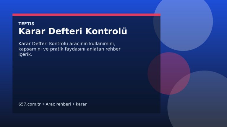 Karar Defteri Kontrolü Nedir? Ne İşe Yarar, Nasıl Kullanılır?