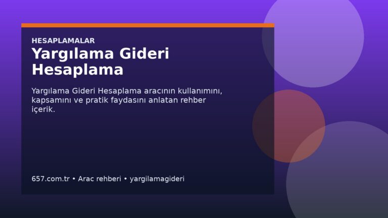 Yargılama Gideri Hesaplama Nedir? Ne İşe Yarar, Nasıl Kullanılır?